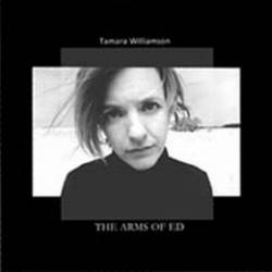 Tamara Williamson : The Arms of Ed